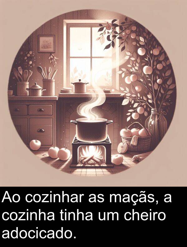 maçãs: Ao cozinhar as maçãs, a cozinha tinha um cheiro adocicado.