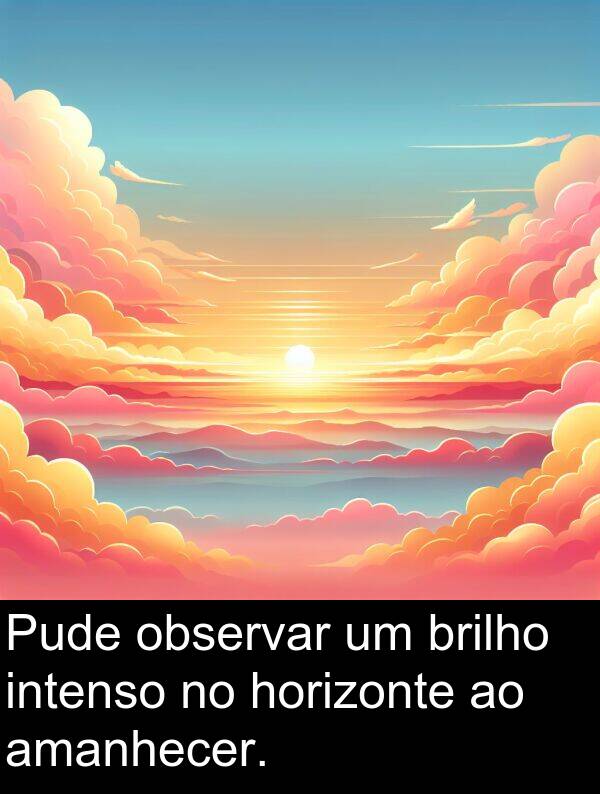 horizonte: Pude observar um brilho intenso no horizonte ao amanhecer.