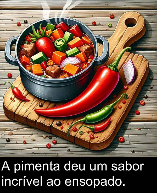 sabor: A pimenta deu um sabor incrível ao ensopado.
