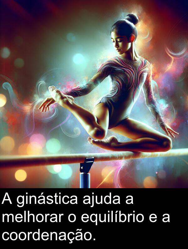 ajuda: A ginástica ajuda a melhorar o equilíbrio e a coordenação.