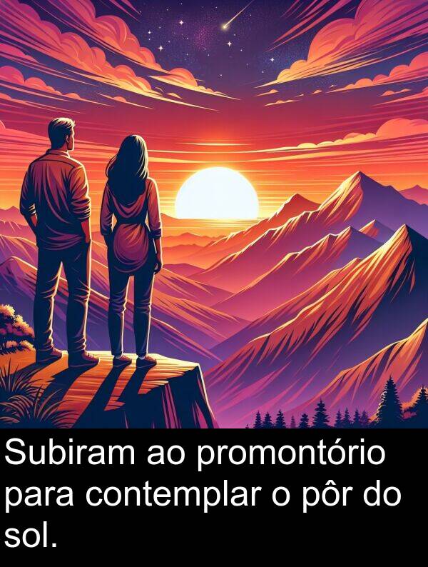 pôr: Subiram ao promontório para contemplar o pôr do sol.