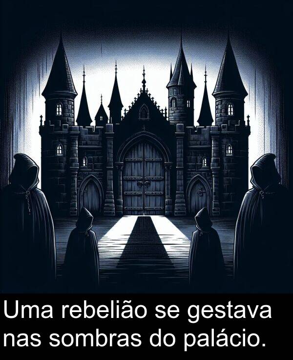 palácio: Uma rebelião se gestava nas sombras do palácio.