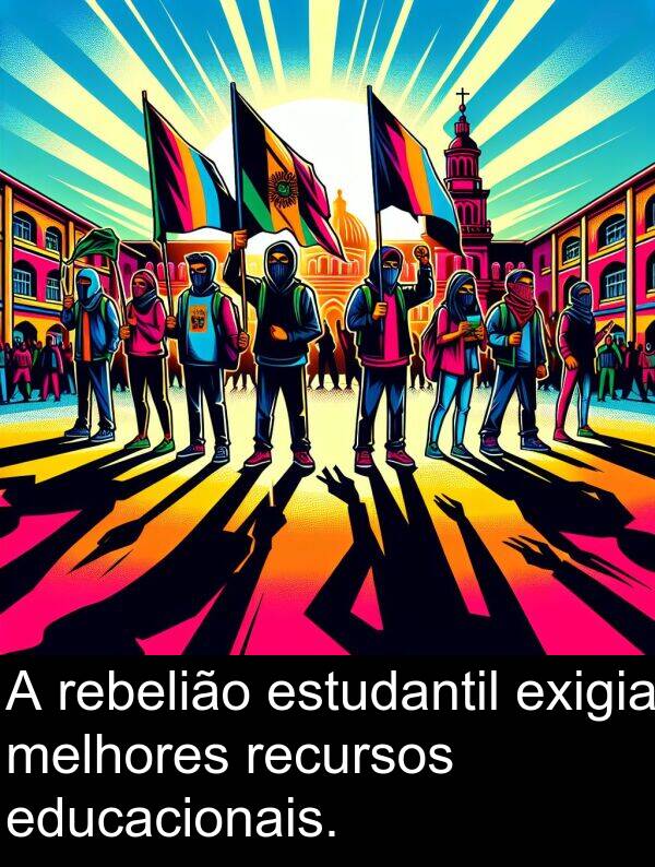 melhores: A rebelião estudantil exigia melhores recursos educacionais.
