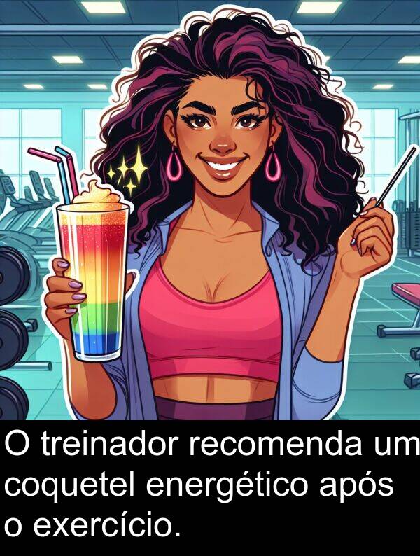 após: O treinador recomenda um coquetel energético após o exercício.