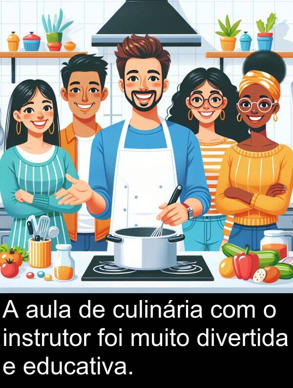 culinária: A aula de culinária com o instrutor foi muito divertida e educativa.