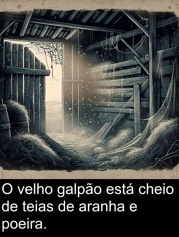 velho: O velho galpão está cheio de teias de aranha e poeira.