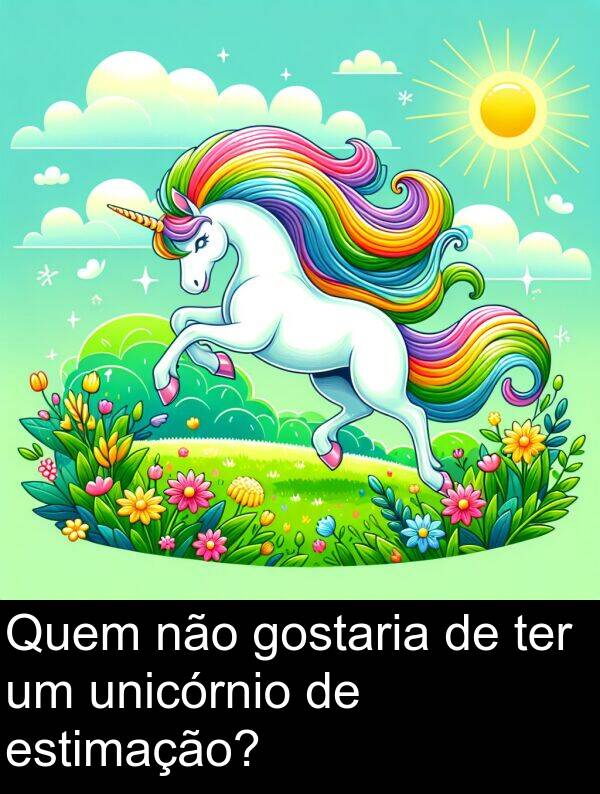 não: Quem não gostaria de ter um unicórnio de estimação?