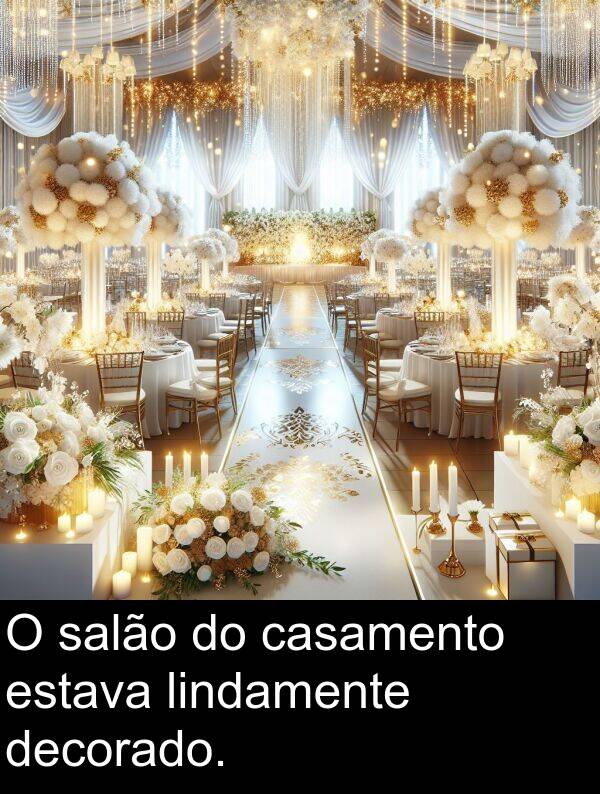 salão: O salão do casamento estava lindamente decorado.