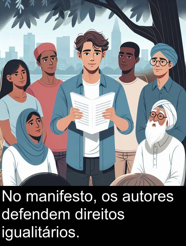 manifesto: No manifesto, os autores defendem direitos igualitários.