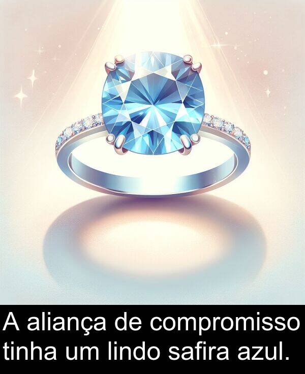safira: A aliança de compromisso tinha um lindo safira azul.