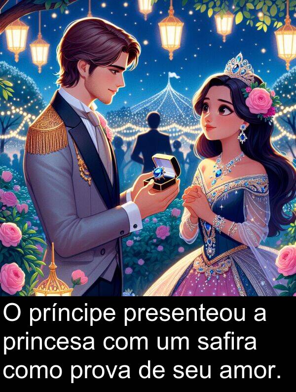 safira: O príncipe presenteou a princesa com um safira como prova de seu amor.