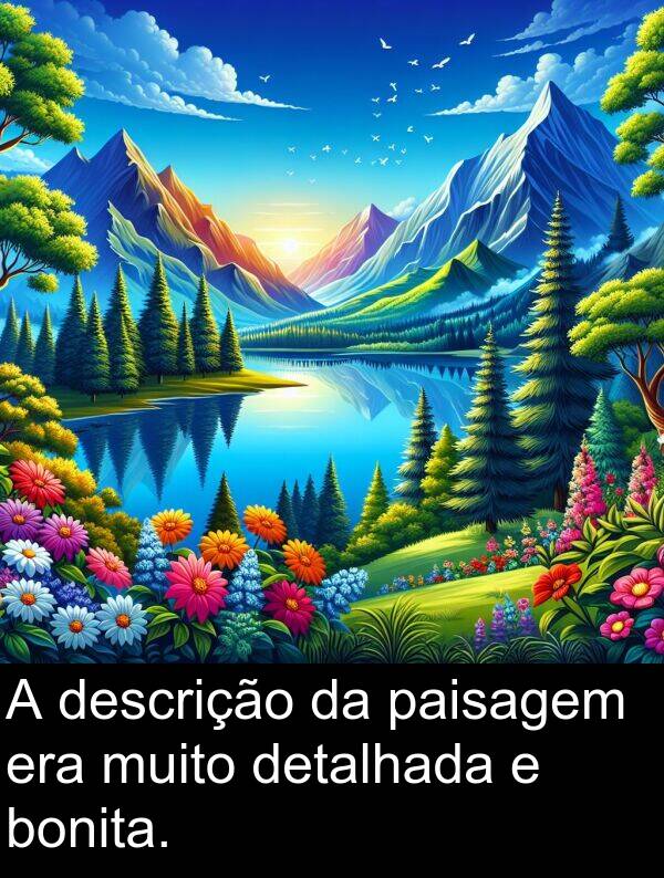 detalhada: A descrição da paisagem era muito detalhada e bonita.