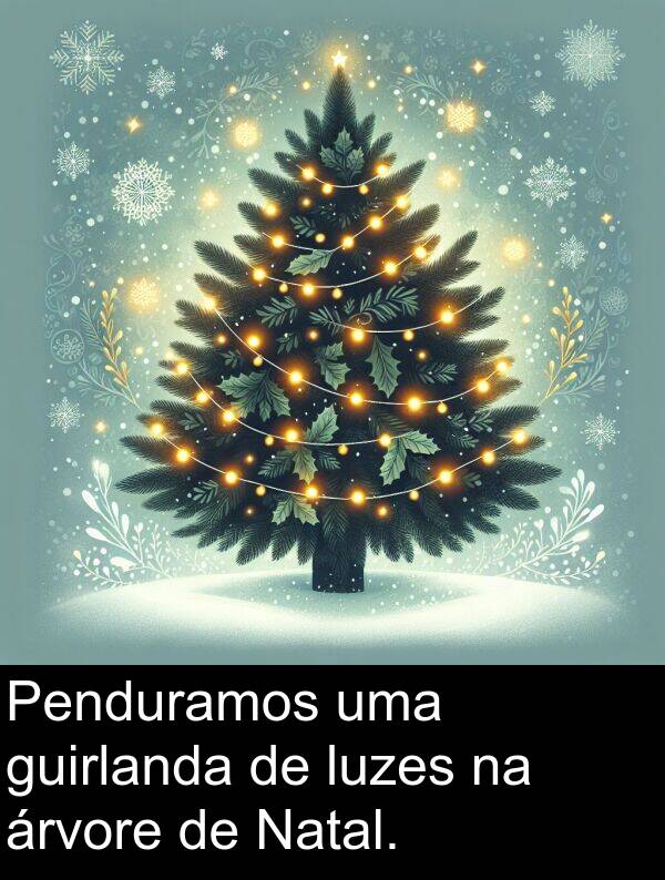 guirlanda: Penduramos uma guirlanda de luzes na árvore de Natal.