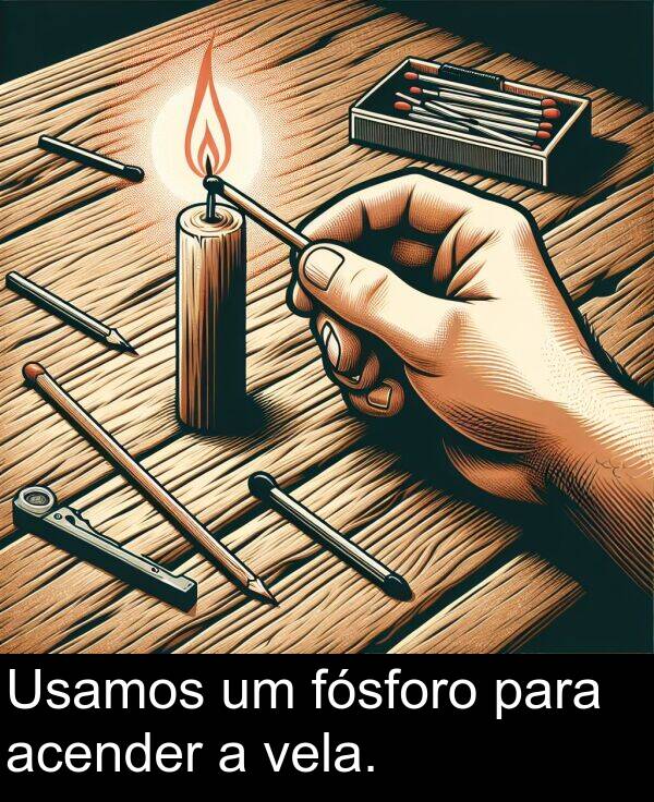 para: Usamos um fósforo para acender a vela.