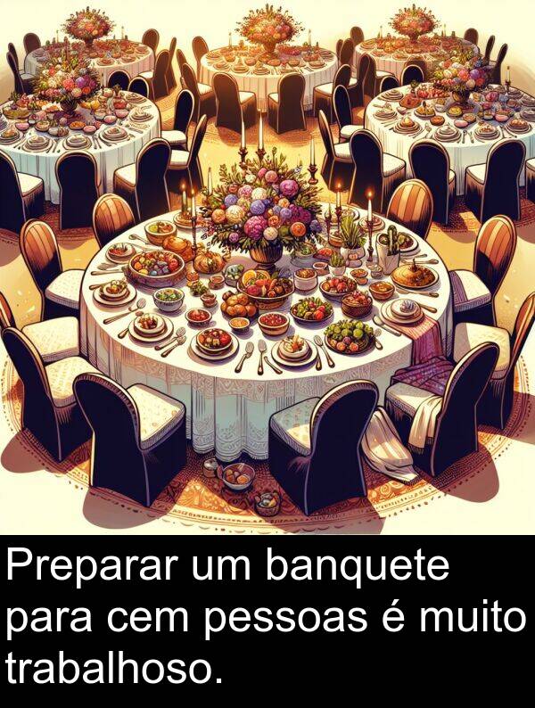 cem: Preparar um banquete para cem pessoas é muito trabalhoso.