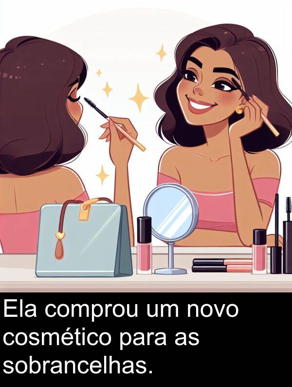 sobrancelhas: Ela comprou um novo cosmético para as sobrancelhas.