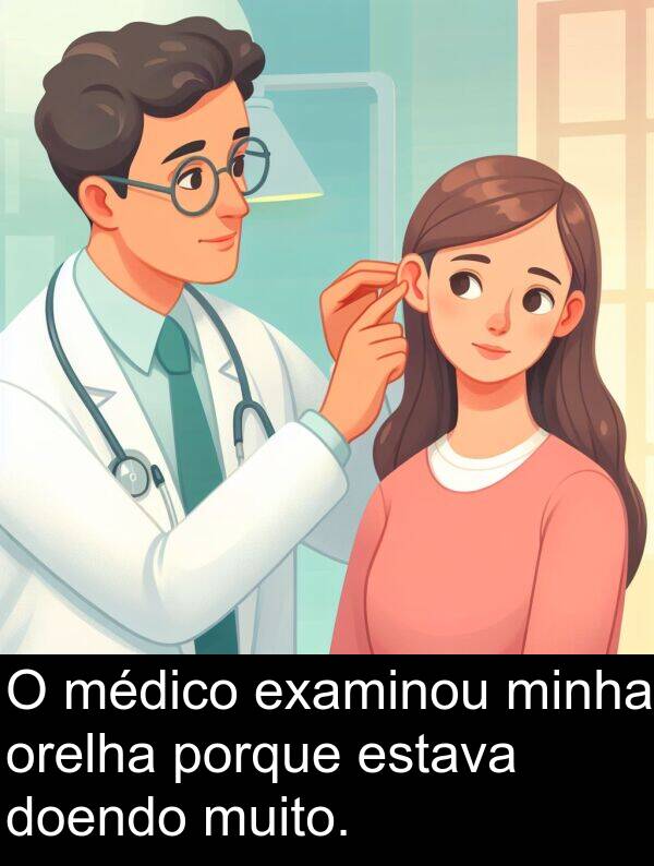 porque: O médico examinou minha orelha porque estava doendo muito.