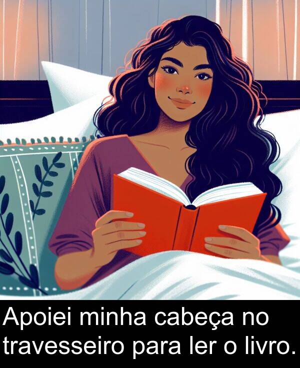 livro: Apoiei minha cabeça no travesseiro para ler o livro.