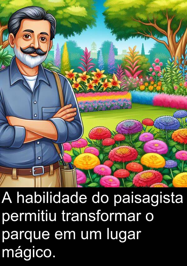 mágico: A habilidade do paisagista permitiu transformar o parque em um lugar mágico.