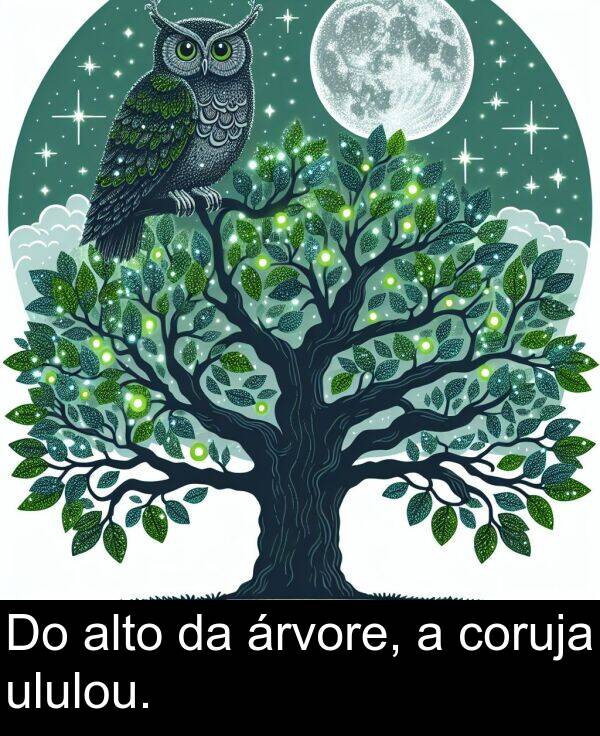 ululou: Do alto da árvore, a coruja ululou.