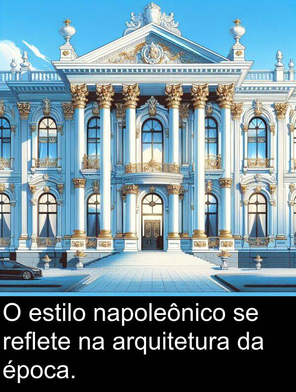 napoleônico: O estilo napoleônico se reflete na arquitetura da época.