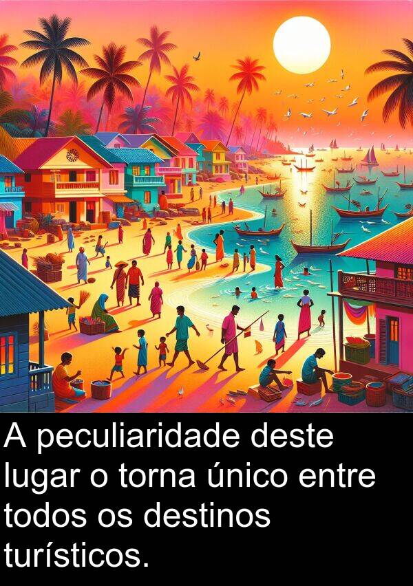 lugar: A peculiaridade deste lugar o torna único entre todos os destinos turísticos.