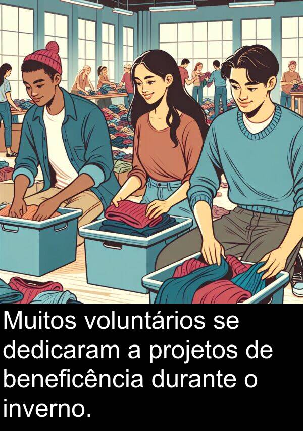 voluntários: Muitos voluntários se dedicaram a projetos de beneficência durante o inverno.