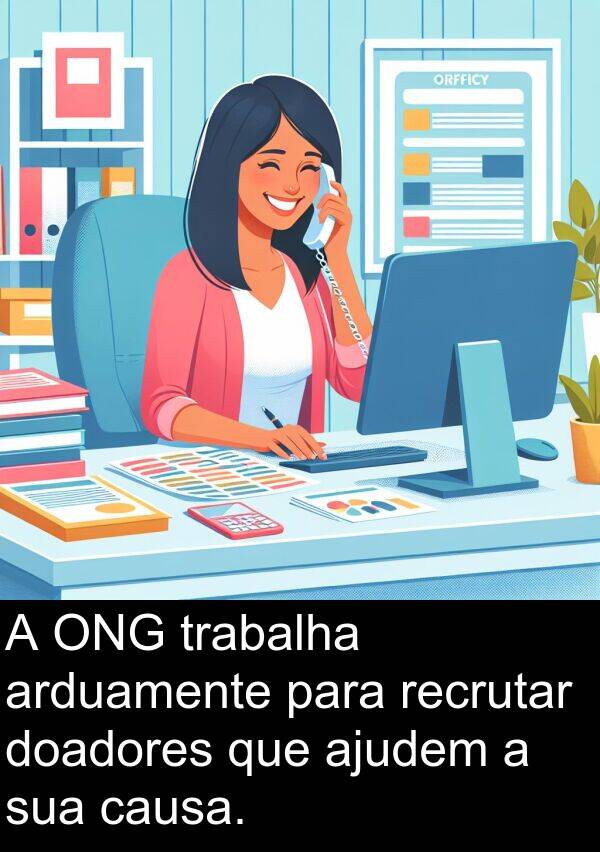 causa: A ONG trabalha arduamente para recrutar doadores que ajudem a sua causa.