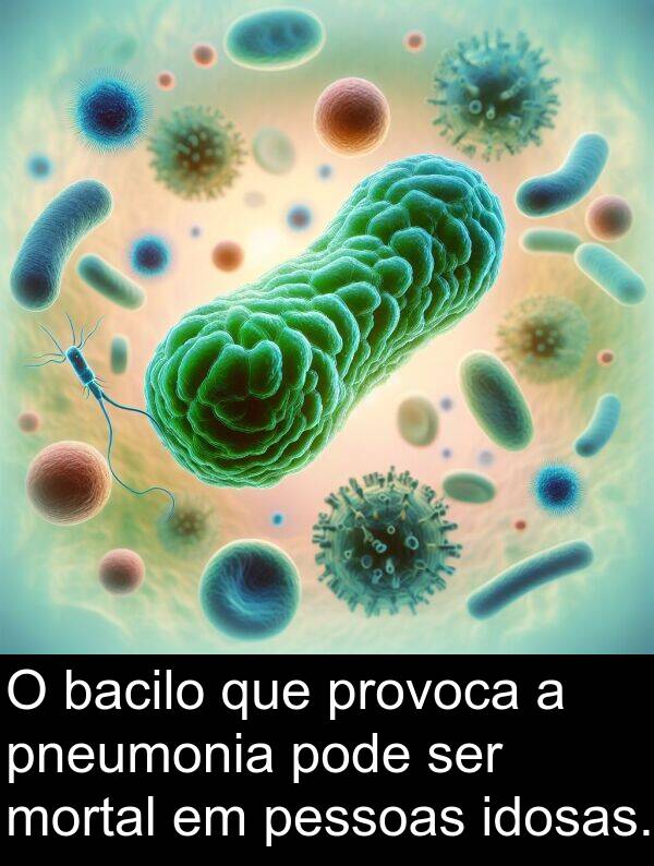 mortal: O bacilo que provoca a pneumonia pode ser mortal em pessoas idosas.