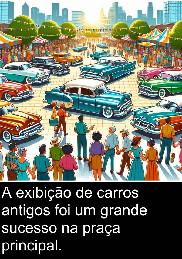 antigos: A exibição de carros antigos foi um grande sucesso na praça principal.