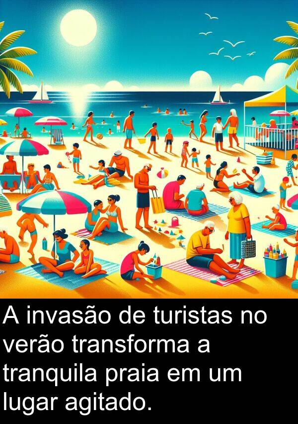 tranquila: A invasão de turistas no verão transforma a tranquila praia em um lugar agitado.