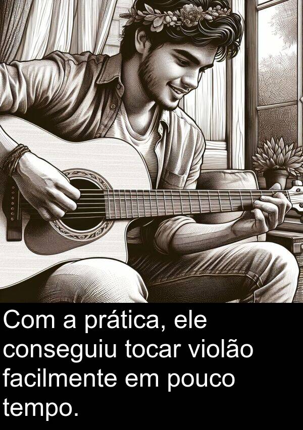 facilmente: Com a prática, ele conseguiu tocar violão facilmente em pouco tempo.