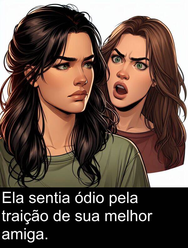 amiga: Ela sentia ódio pela traição de sua melhor amiga.