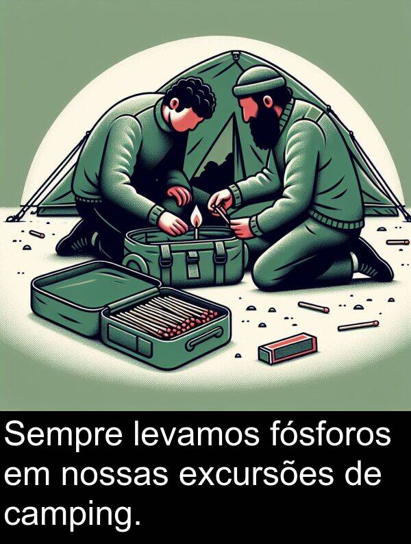 camping: Sempre levamos fósforos em nossas excursões de camping.
