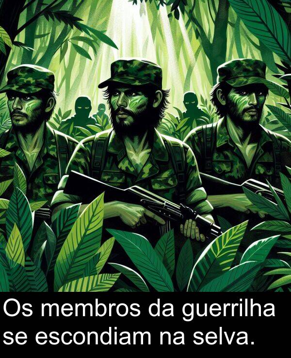 guerrilha: Os membros da guerrilha se escondiam na selva.