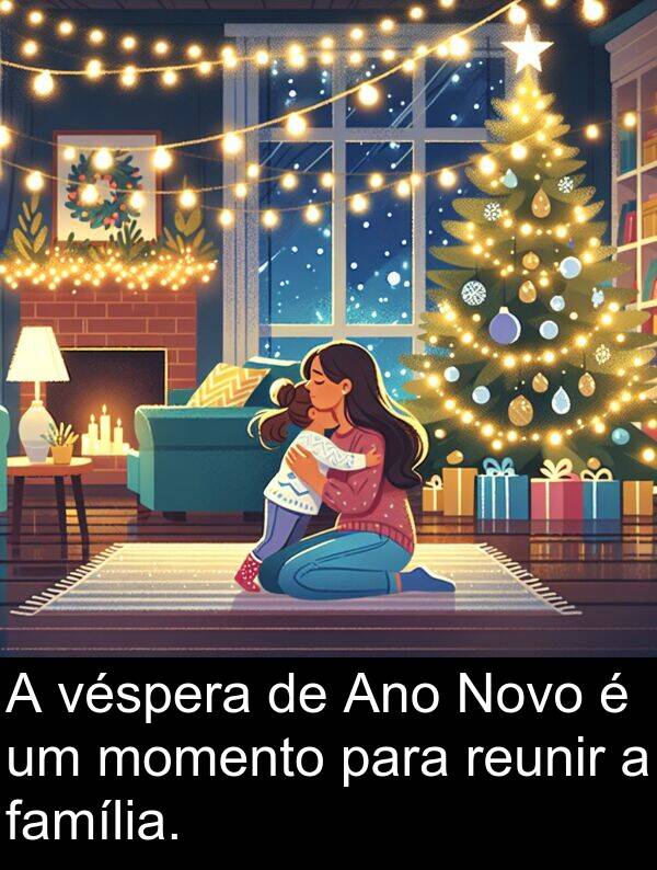 momento: A véspera de Ano Novo é um momento para reunir a família.