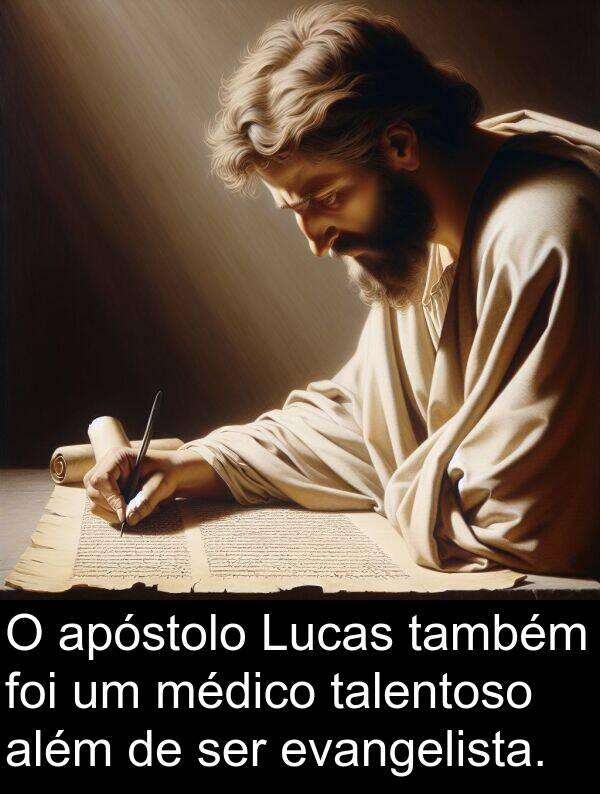 talentoso: O apóstolo Lucas também foi um médico talentoso além de ser evangelista.