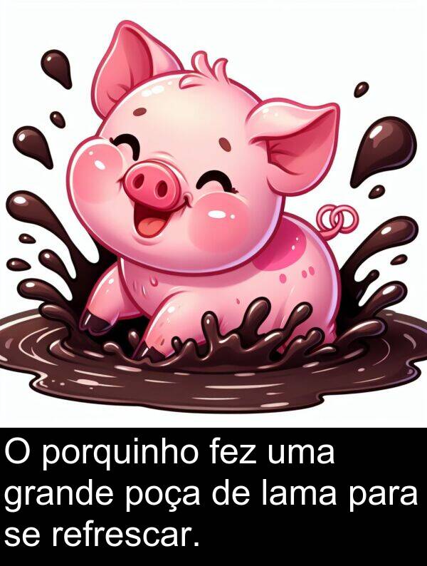porquinho: O porquinho fez uma grande poça de lama para se refrescar.