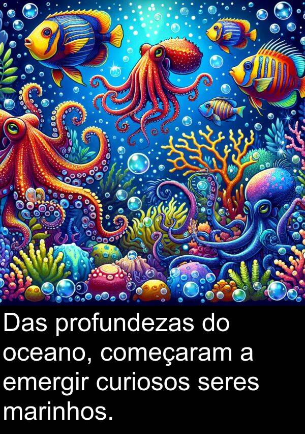 seres: Das profundezas do oceano, começaram a emergir curiosos seres marinhos.
