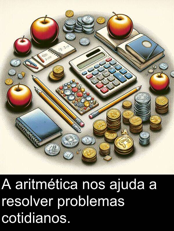 ajuda: A aritmética nos ajuda a resolver problemas cotidianos.
