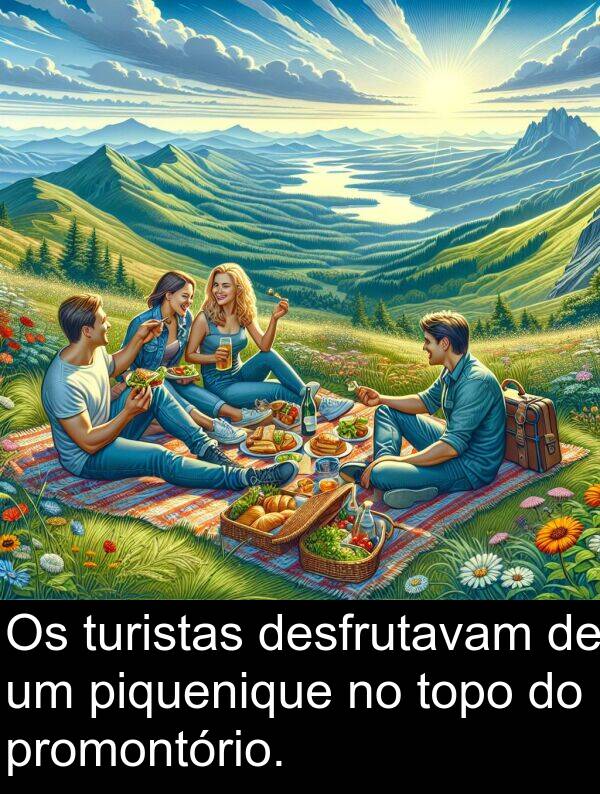 desfrutavam: Os turistas desfrutavam de um piquenique no topo do promontório.