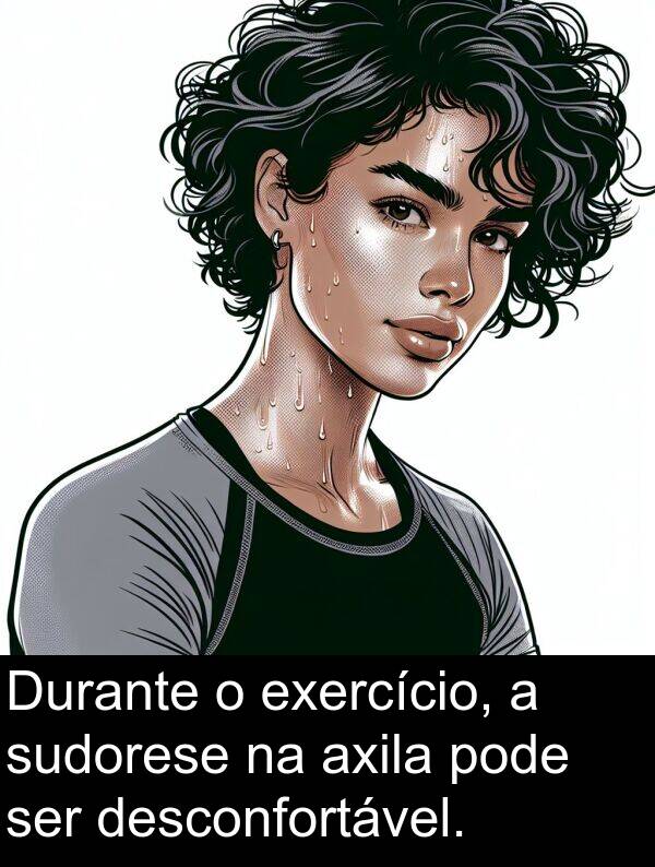 sudorese: Durante o exercício, a sudorese na axila pode ser desconfortável.