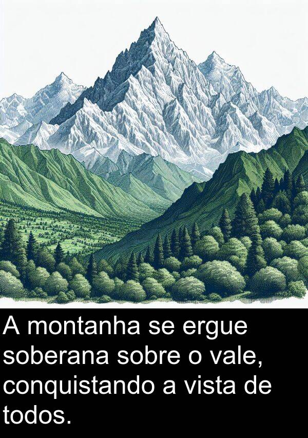 vale: A montanha se ergue soberana sobre o vale, conquistando a vista de todos.