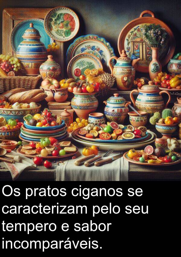 sabor: Os pratos ciganos se caracterizam pelo seu tempero e sabor incomparáveis.