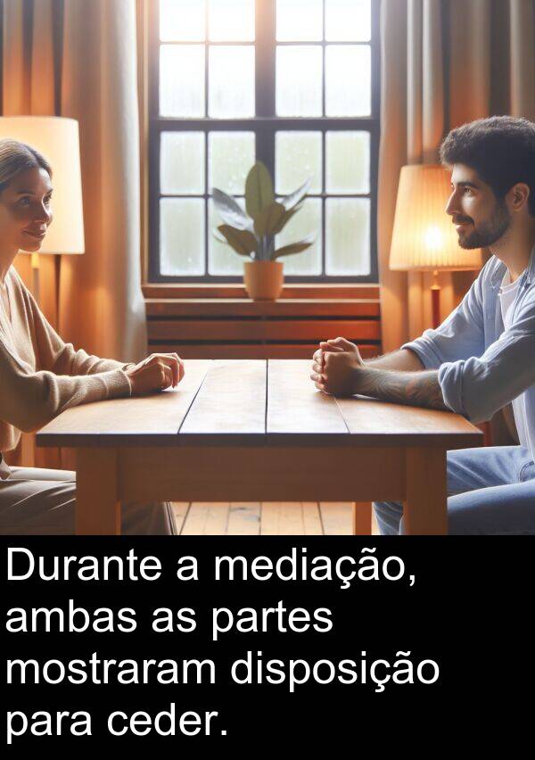 mediação: Durante a mediação, ambas as partes mostraram disposição para ceder.