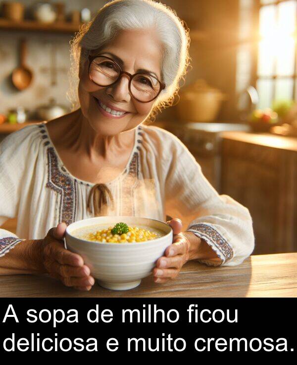 cremosa: A sopa de milho ficou deliciosa e muito cremosa.