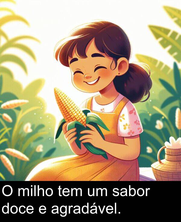 sabor: O milho tem um sabor doce e agradável.