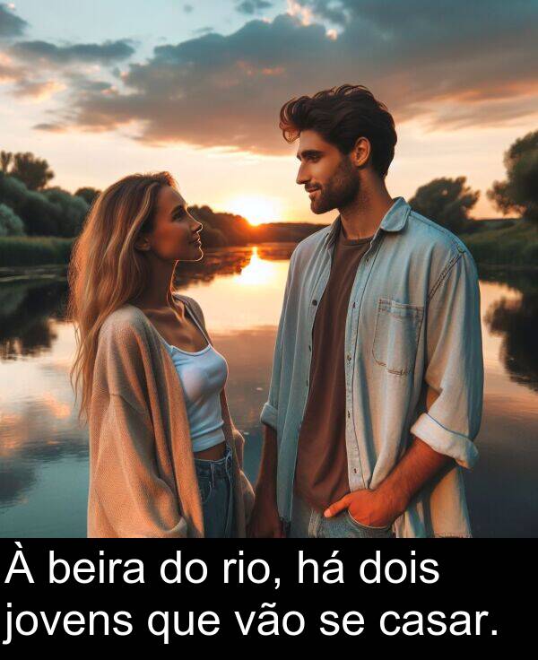 vão: À beira do rio, há dois jovens que vão se casar.