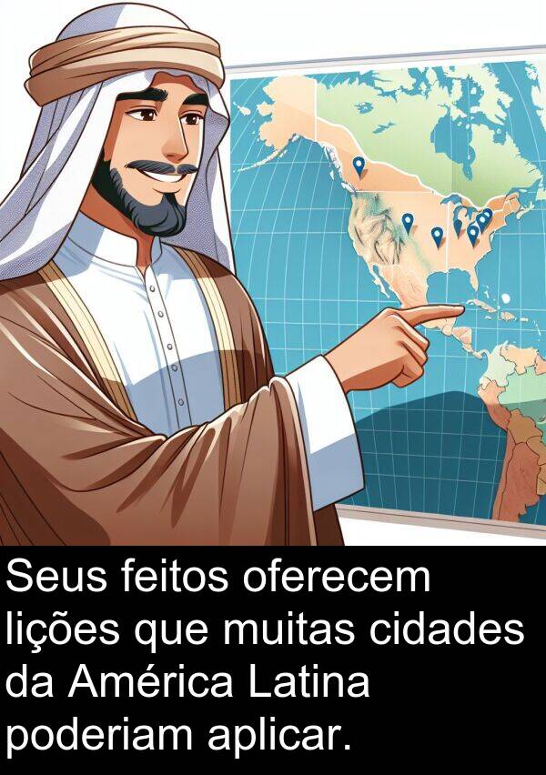 aplicar: Seus feitos oferecem lições que muitas cidades da América Latina poderiam aplicar.