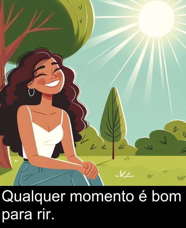 para: Qualquer momento é bom para rir.